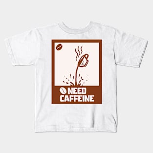 Caffeine needed Kids T-Shirt